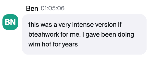 Zoom chat message from Ben: "this was a very intense version if bteahwork for me. I gave been doing wim hof for years"