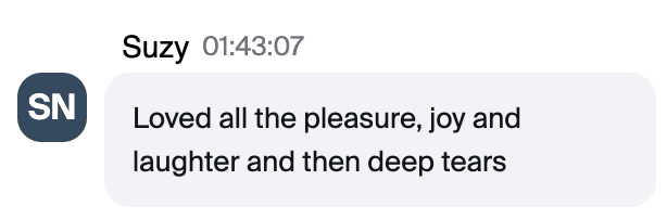 Zoom chat message from Suzy: "Loved all the pleasure, joy and laughter and then deep tears"